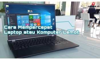 Cara Mempercepat Laptop atau Komputer Lemot