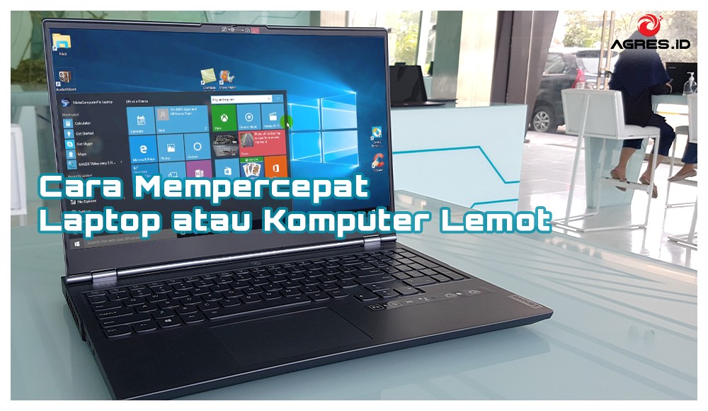 Cara Mempercepat Laptop atau Komputer Lemot